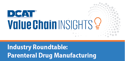 DCAT Industry Roundtable: Parenteral Drug Manufacturing